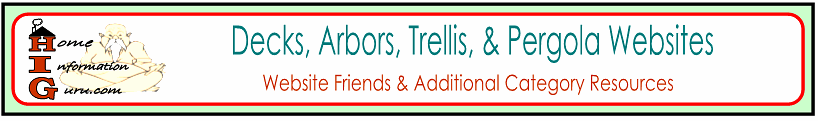 Decks, Arbors, Trellis, & Pergola website friends-home information guru